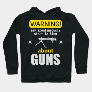 WARNING may spontaneously start talking about guns Hoodie